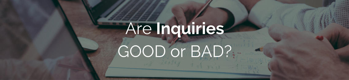 Are Inquiries Good or Bad?