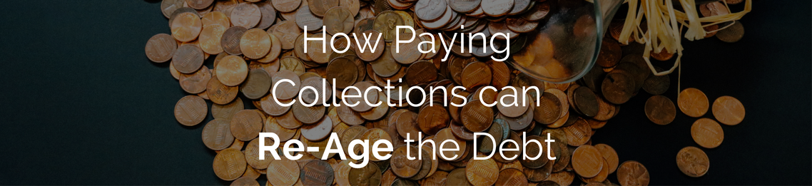 How Paying Collections can Re-Age the Debt